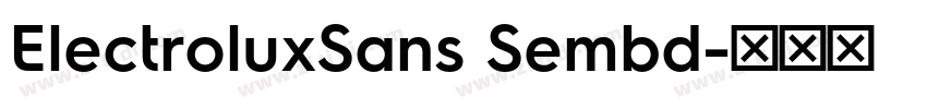 ElectroluxSans Sembd字体转换 ElectroluxSans Sembd字体转换